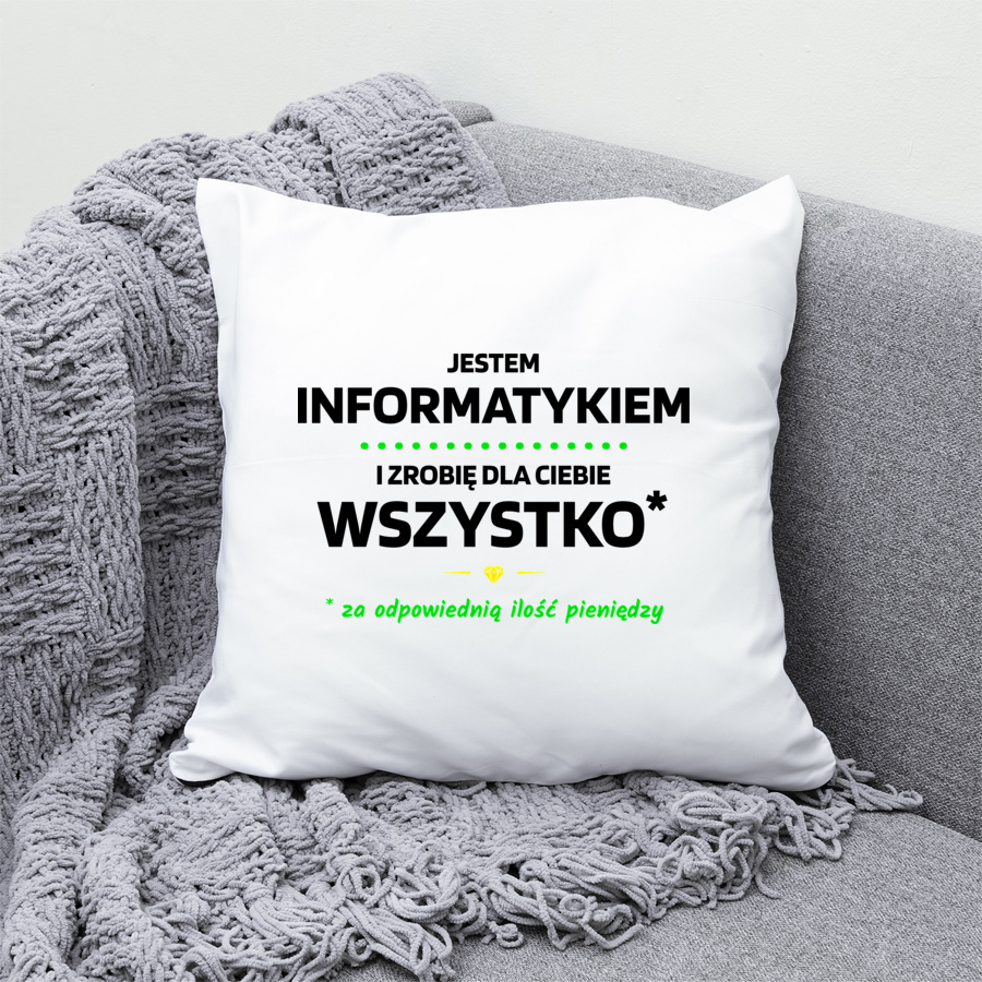 Ten Informatyk Zrobi Dla Ciebie Wszystko - Poduszka Biała