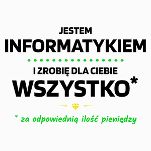 Ten Informatyk Zrobi Dla Ciebie Wszystko - Poduszka Biała