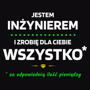 Ten Inżynier Zrobi Dla Ciebie Wszystko - Męska Koszulka Czarna