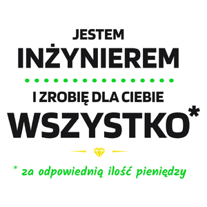 Ten Inżynier Zrobi Dla Ciebie Wszystko - Kubek Biały