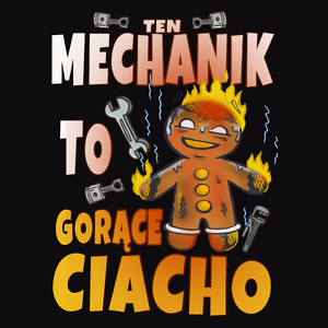 Ten Mechanik to Gorące Ciacho - Męska Bluza Czarna