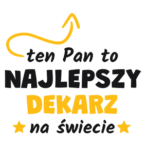 Ten Pan To Najlepszy Dekarz Na Świecie - Kubek Biały