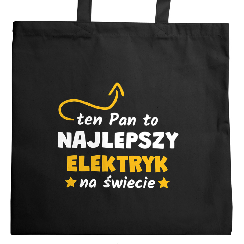 Ten Pan To Najlepszy Elektryk Na Świecie - Torba Na Zakupy Czarna