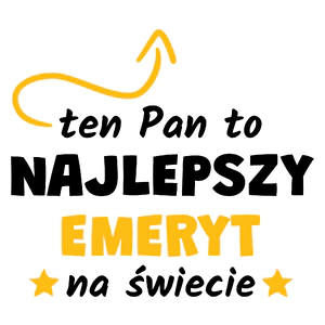 Ten Pan To Najlepszy Emeryt Na Świecie - Kubek Biały