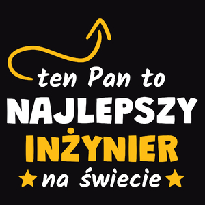 Ten Pan To Najlepszy Inżynier Na Świecie - Męska Bluza z kapturem Czarna