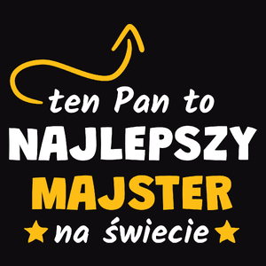 Ten Pan To Najlepszy Majster Na Świecie - Męska Bluza z kapturem Czarna