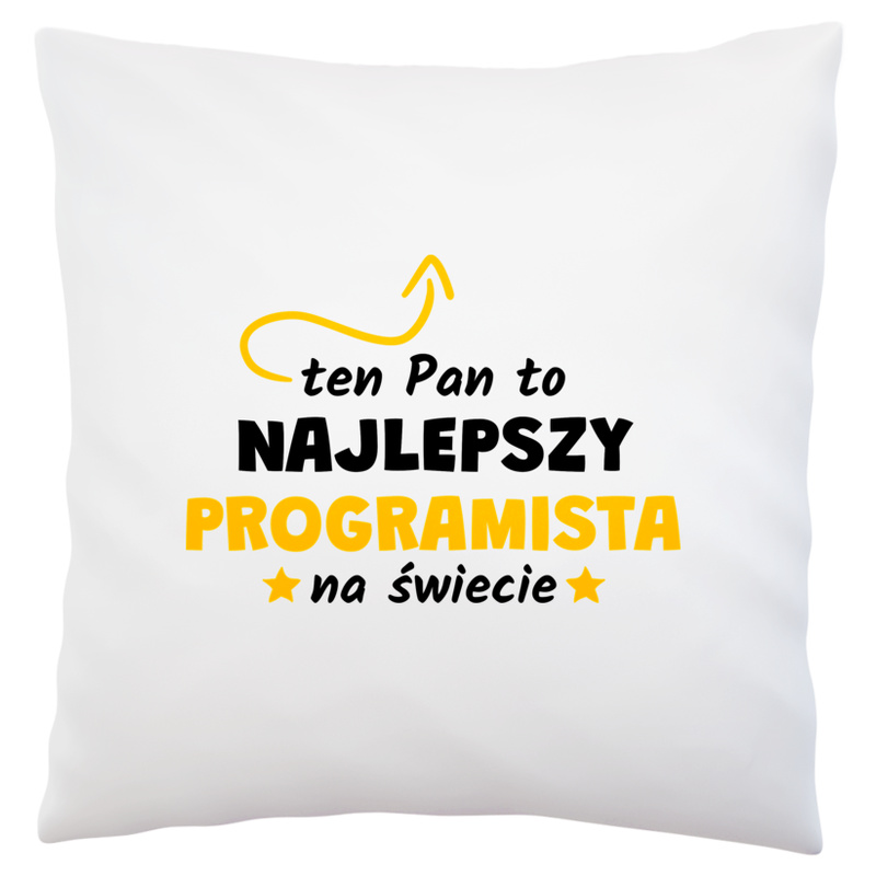 Ten Pan To Najlepszy Programista Na Świecie - Poduszka Biała