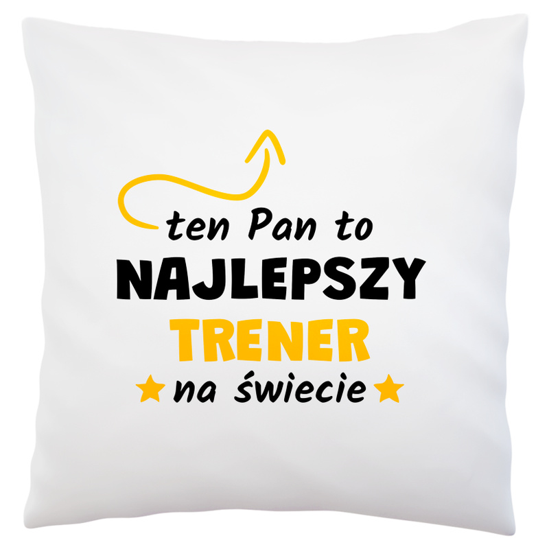 Ten Pan To Najlepszy Trener Na Świecie - Poduszka Biała