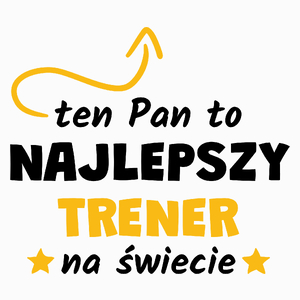 Ten Pan To Najlepszy Trener Na Świecie - Poduszka Biała