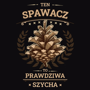 Ten Spawacz To Prawdziwa Szycha - Męska Bluza Czarna