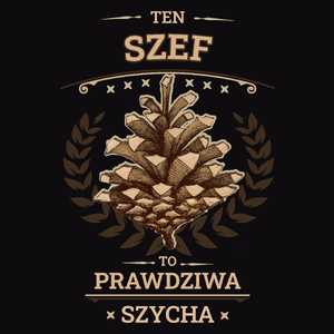 Ten Szef To Prawdziwa Szycha - Męska Bluza Czarna