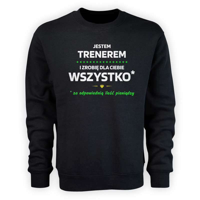 Ten Trener Zrobi Dla Ciebie Wszystko - Męska Bluza Czarna