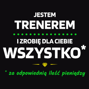 Ten Trener Zrobi Dla Ciebie Wszystko - Męska Bluza Czarna