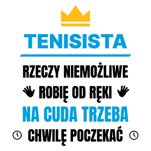 Tenisista Rzeczy Niemożliwe Robię Od Ręki - Kubek Biały