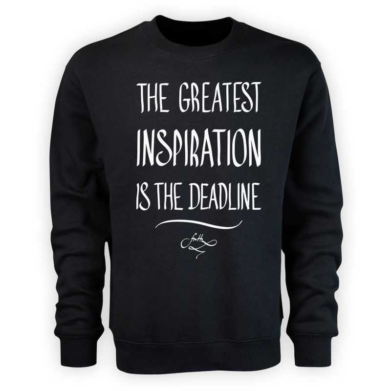 The Greatest Inspiration Is The Deadline - Męska Bluza Czarna