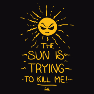 The Sun Is Trying To Kill Me - Męska Bluza Czarna