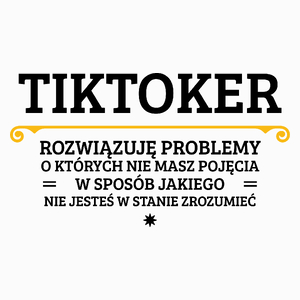 Tiktoker - Rozwiązuje Problemy O Których Nie Masz Pojęcia - Poduszka Biała