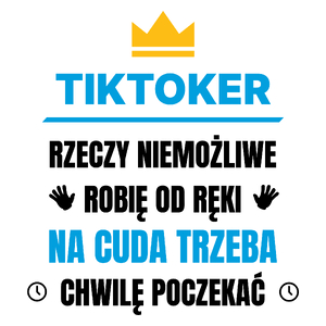 Tiktoker Rzeczy Niemożliwe Robię Od Ręki - Kubek Biały