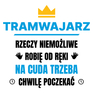 Tramwajarz Rzeczy Niemożliwe Robię Od Ręki - Kubek Biały