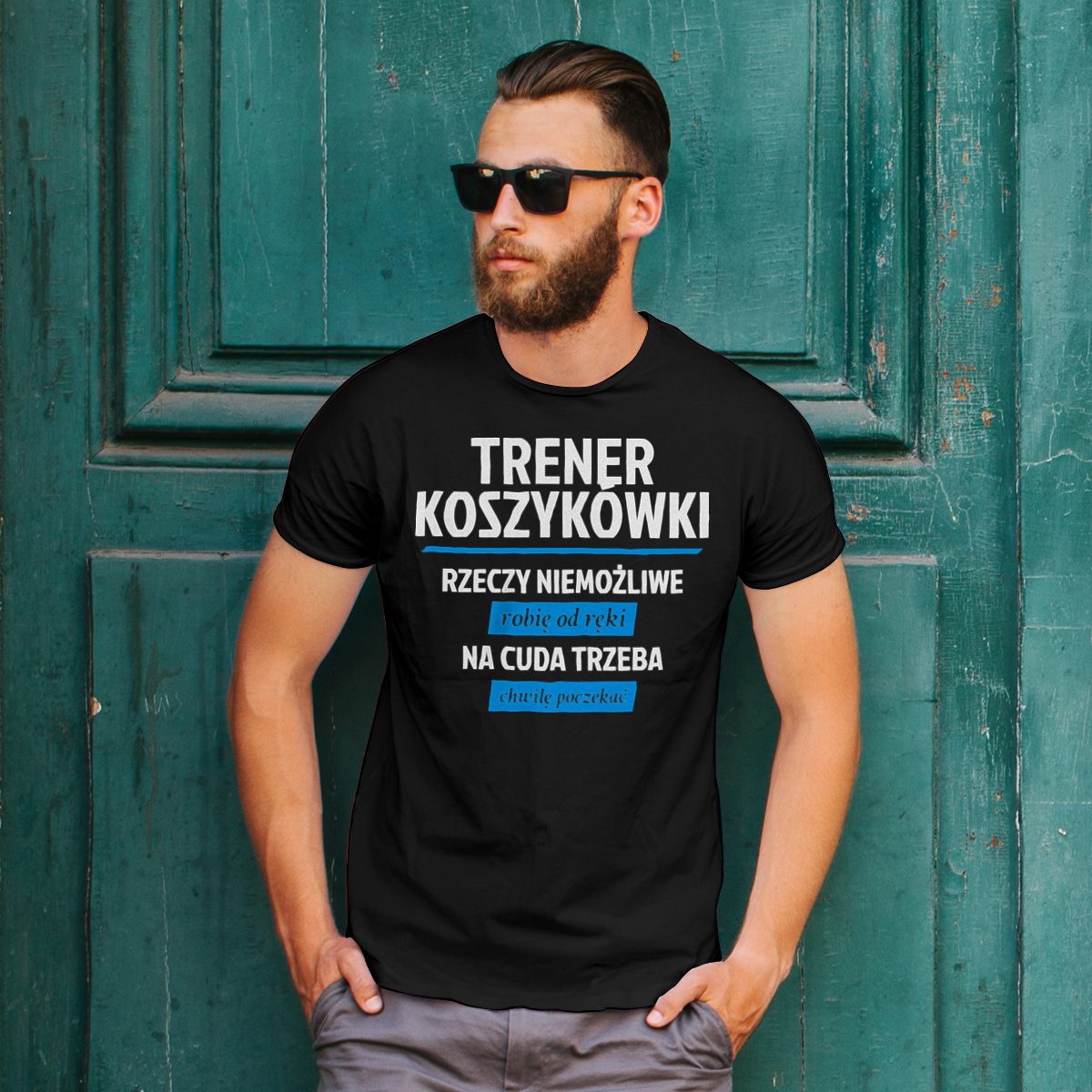 Trener Koszykówki - Rzeczy Niemożliwe Robię Od Ręki - Na Cuda Trzeba Chwilę Poczekać - Męska Koszulka Czarna