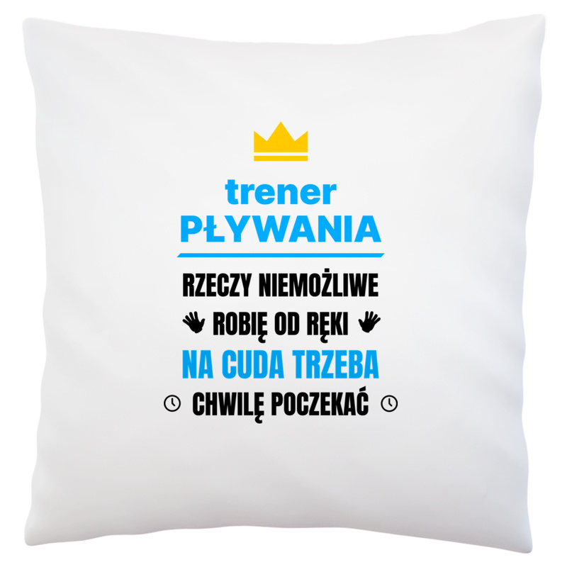 Trener Pływania Rzeczy Niemożliwe Robię Od Ręki - Poduszka Biała