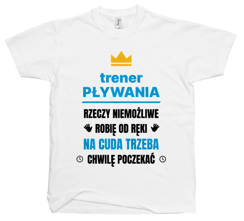 Trener Pływania Rzeczy Niemożliwe Robię Od Ręki - Męska Koszulka Biała