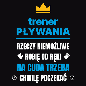 Trener Pływania Rzeczy Niemożliwe Robię Od Ręki - Męska Koszulka Czarna