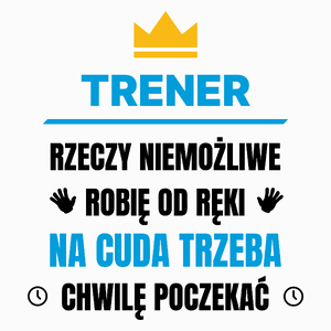 Trener Rzeczy Niemożliwe Robię Od Ręki - Poduszka Biała