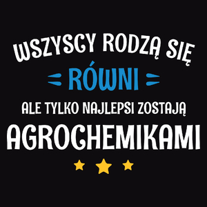 Tylko Najlepsi Zostają Agrochemikami - Męska Koszulka Czarna