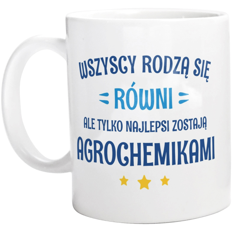 Tylko Najlepsi Zostają Agrochemikami - Kubek Biały