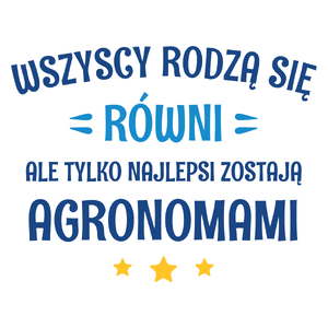 Tylko Najlepsi Zostają Agronomami - Kubek Biały