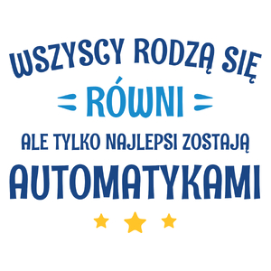 Tylko Najlepsi Zostają Automatykami - Kubek Biały