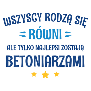 Tylko Najlepsi Zostają Betoniarzami - Kubek Biały