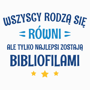 Tylko Najlepsi Zostają Bibliofilami - Poduszka Biała