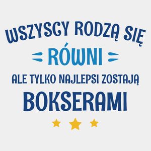 Tylko Najlepsi Zostają Bokserami - Męska Koszulka Biała