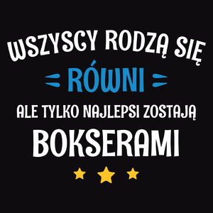 Tylko Najlepsi Zostają Bokserami - Męska Koszulka Czarna