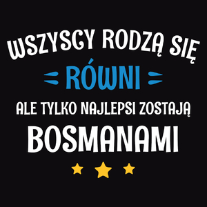 Tylko Najlepsi Zostają Bosmanami - Męska Koszulka Czarna