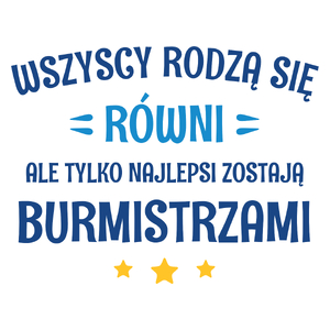 Tylko Najlepsi Zostają Burmistrzami - Kubek Biały