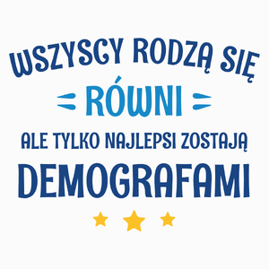 Tylko Najlepsi Zostają Demografami - Poduszka Biała