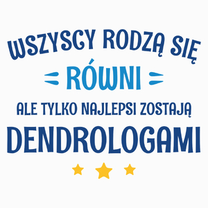 Tylko Najlepsi Zostają Dendrologami - Poduszka Biała