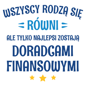 Tylko Najlepsi Zostają Doradcami Finansowymi - Kubek Biały