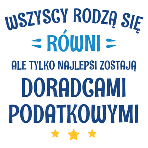 Tylko Najlepsi Zostają Doradcami Podatkowymi - Kubek Biały