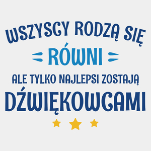 Tylko Najlepsi Zostają Dźwiękowcami - Męska Koszulka Biała