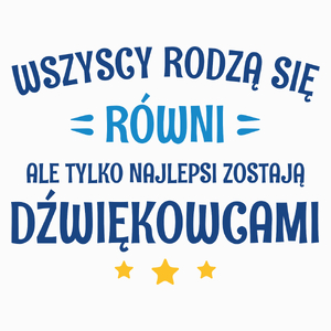 Tylko Najlepsi Zostają Dźwiękowcami - Poduszka Biała