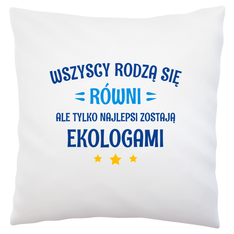 Tylko Najlepsi Zostają Ekologami - Poduszka Biała