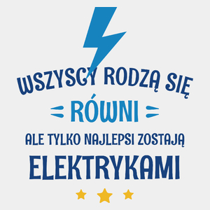 Tylko Najlepsi Zostają Elektrykami - Męska Koszulka Biała