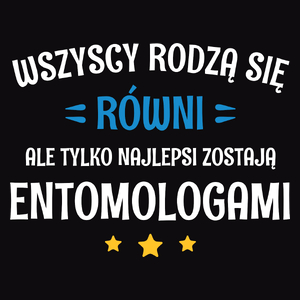 Tylko Najlepsi Zostają Entomologami - Męska Koszulka Czarna