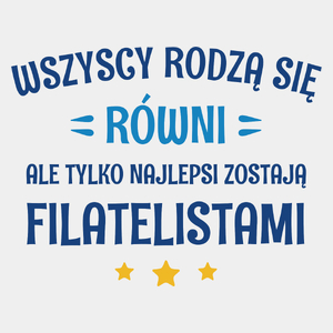 Tylko Najlepsi Zostają Filatelistami - Męska Koszulka Biała