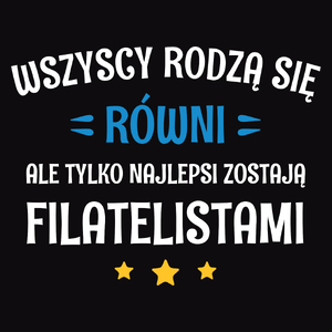 Tylko Najlepsi Zostają Filatelistami - Męska Koszulka Czarna