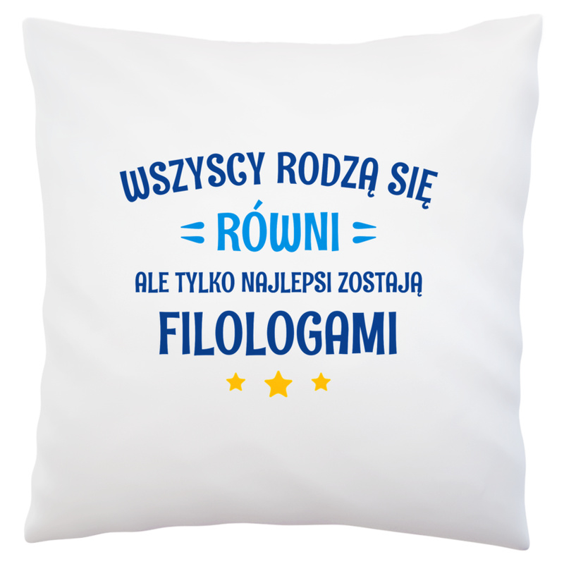 Tylko Najlepsi Zostają Filologami - Poduszka Biała